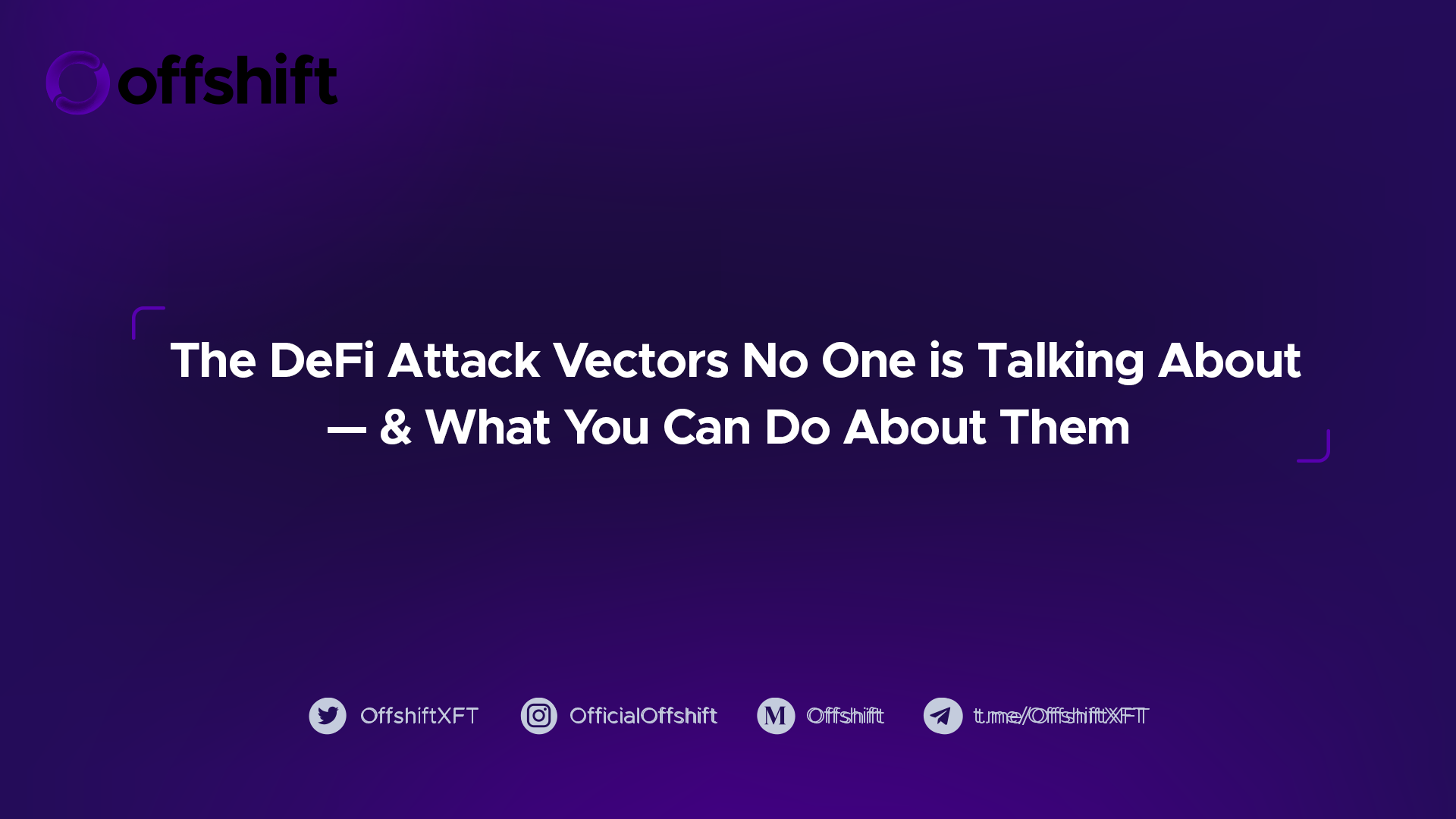 The DeFi Attack Vectors No One is Talking About - & What You Can Do About Them