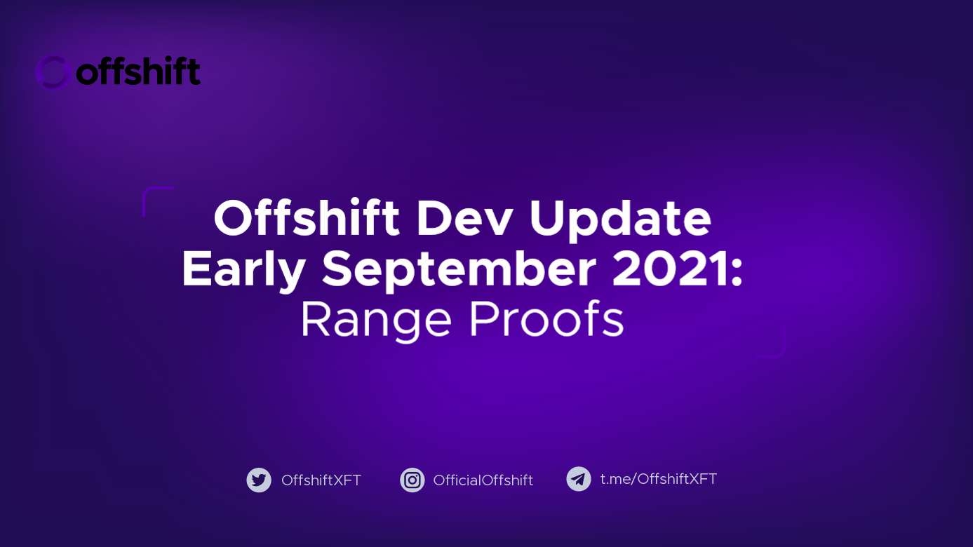 Offshift Dev Update, Early September 2021: Range Proofs