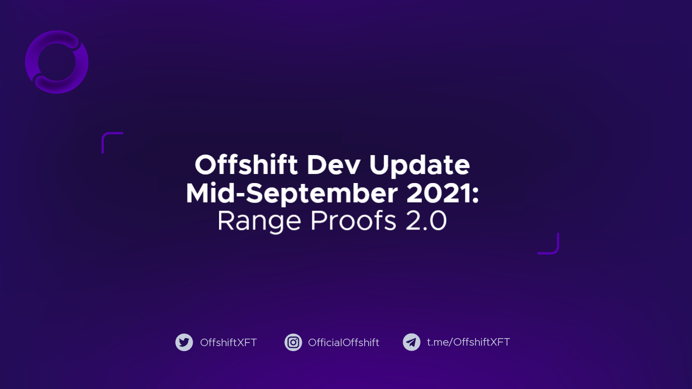 Offshift Dev Update, Mid-September 2021: Range Proofs 2.0
