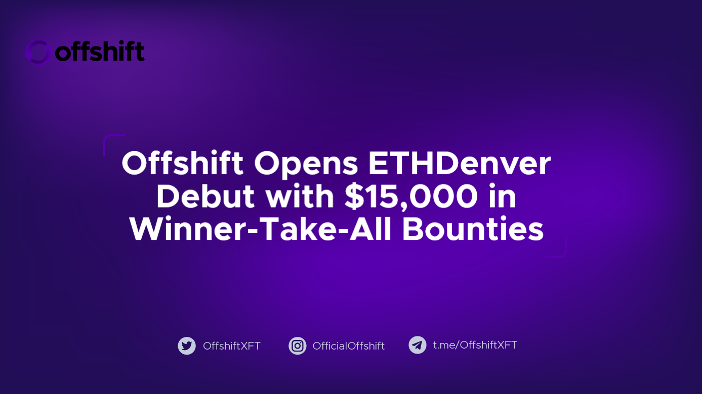 Offshift Opens ETHDenver Debut with $15,000 in Winner-Take-All Bounties