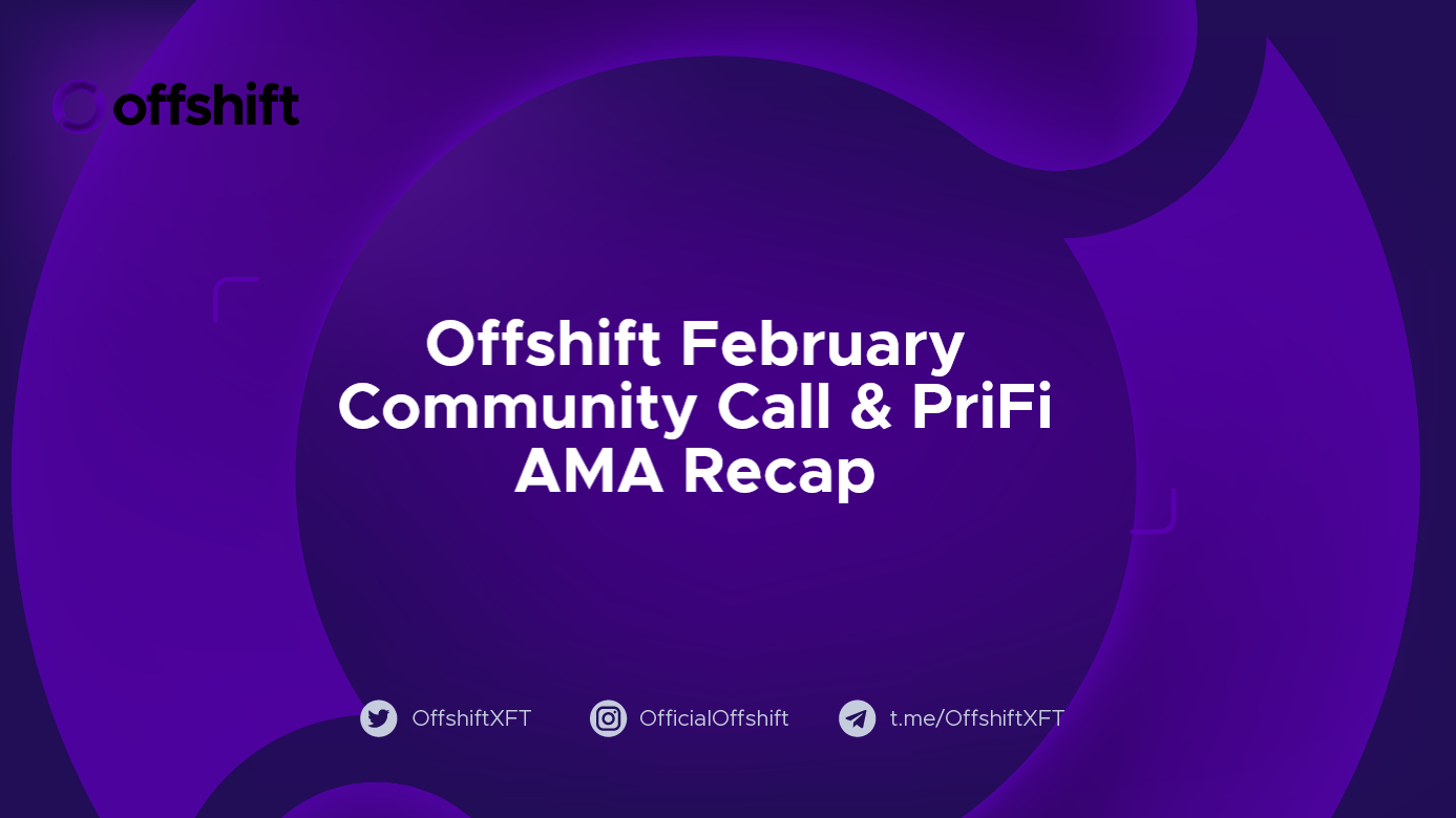 Offshift February Community Call & PriFi AMA Recap