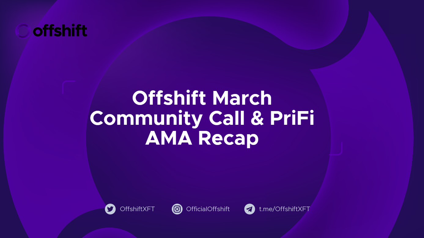Offshift March Community Call & PriFi AMA Recap