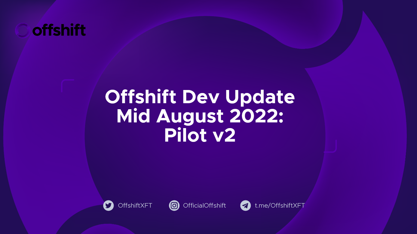 Offshift Dev Update Mid August 2022: Pilot v2