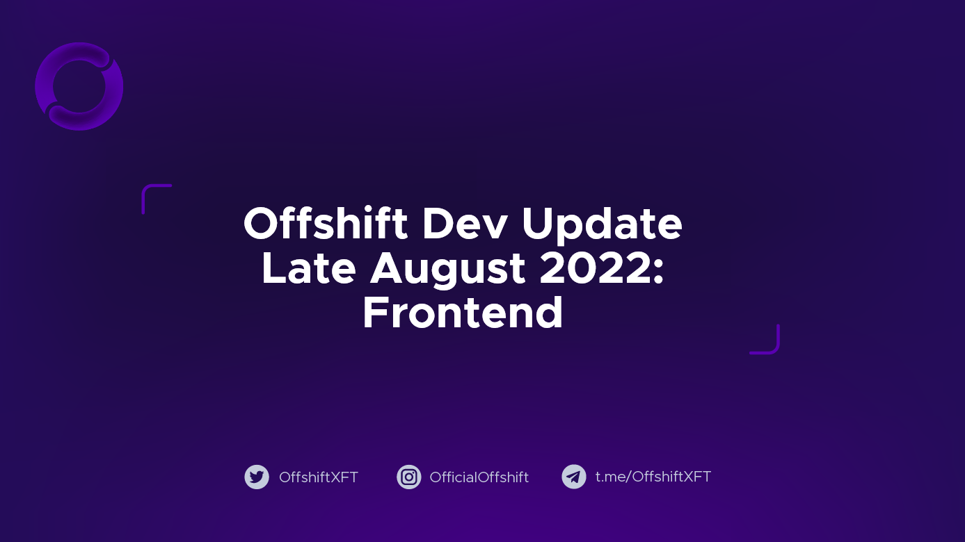 Offshift Dev Update Late August 2022: Frontend