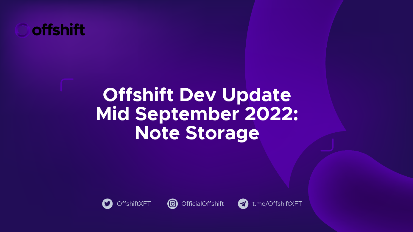 Offshift Dev Update Mid September 2022: Note Storage