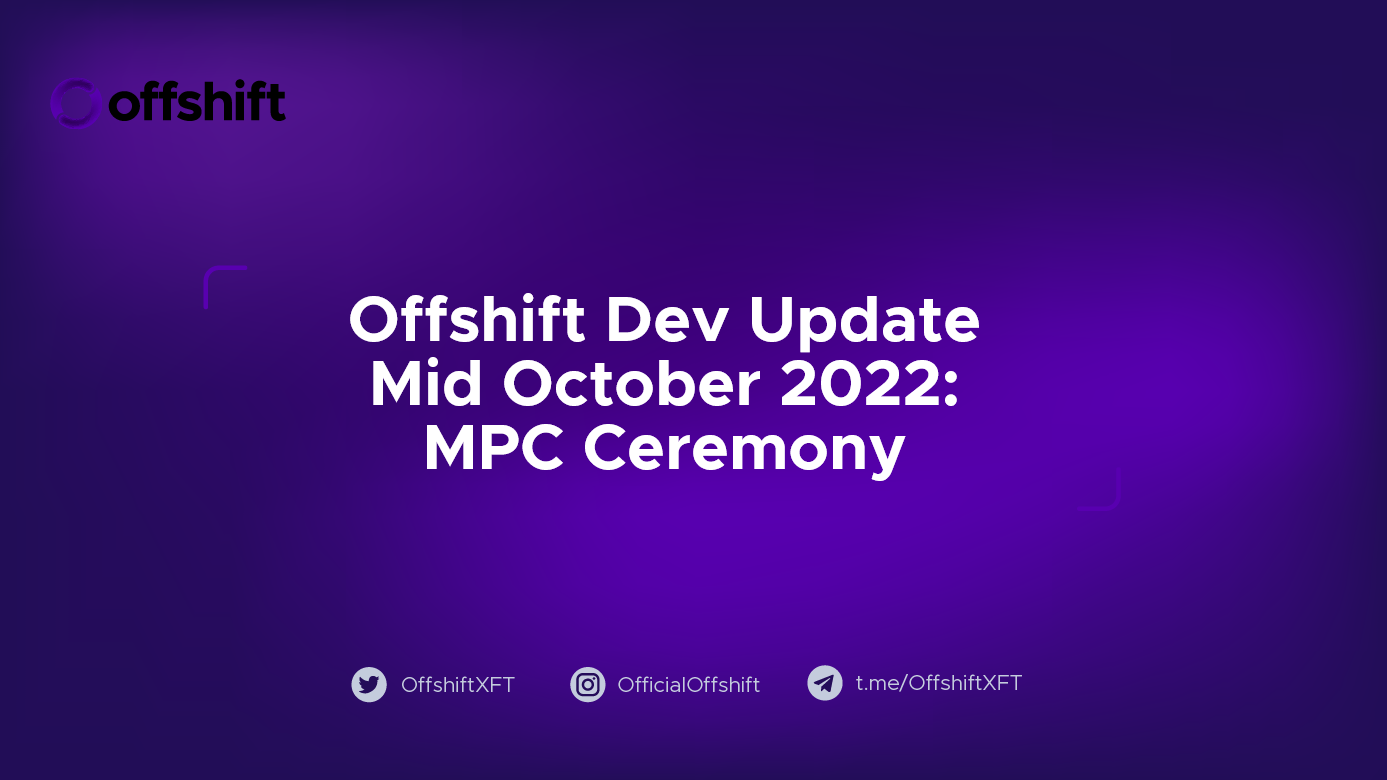 Offshift Dev Update Mid October 2022: MPC Ceremony