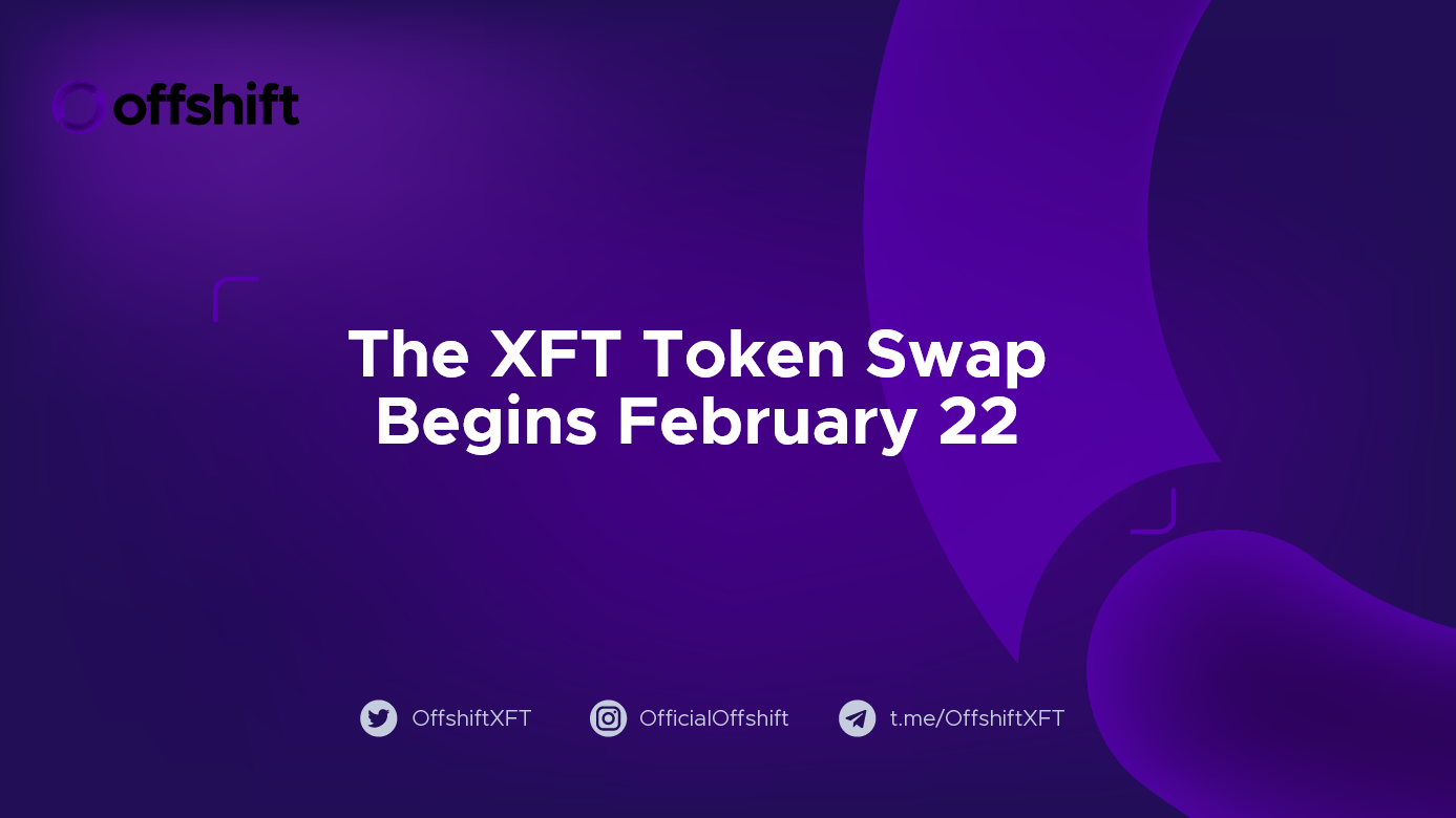 The XFT Token Swap Begins February 22