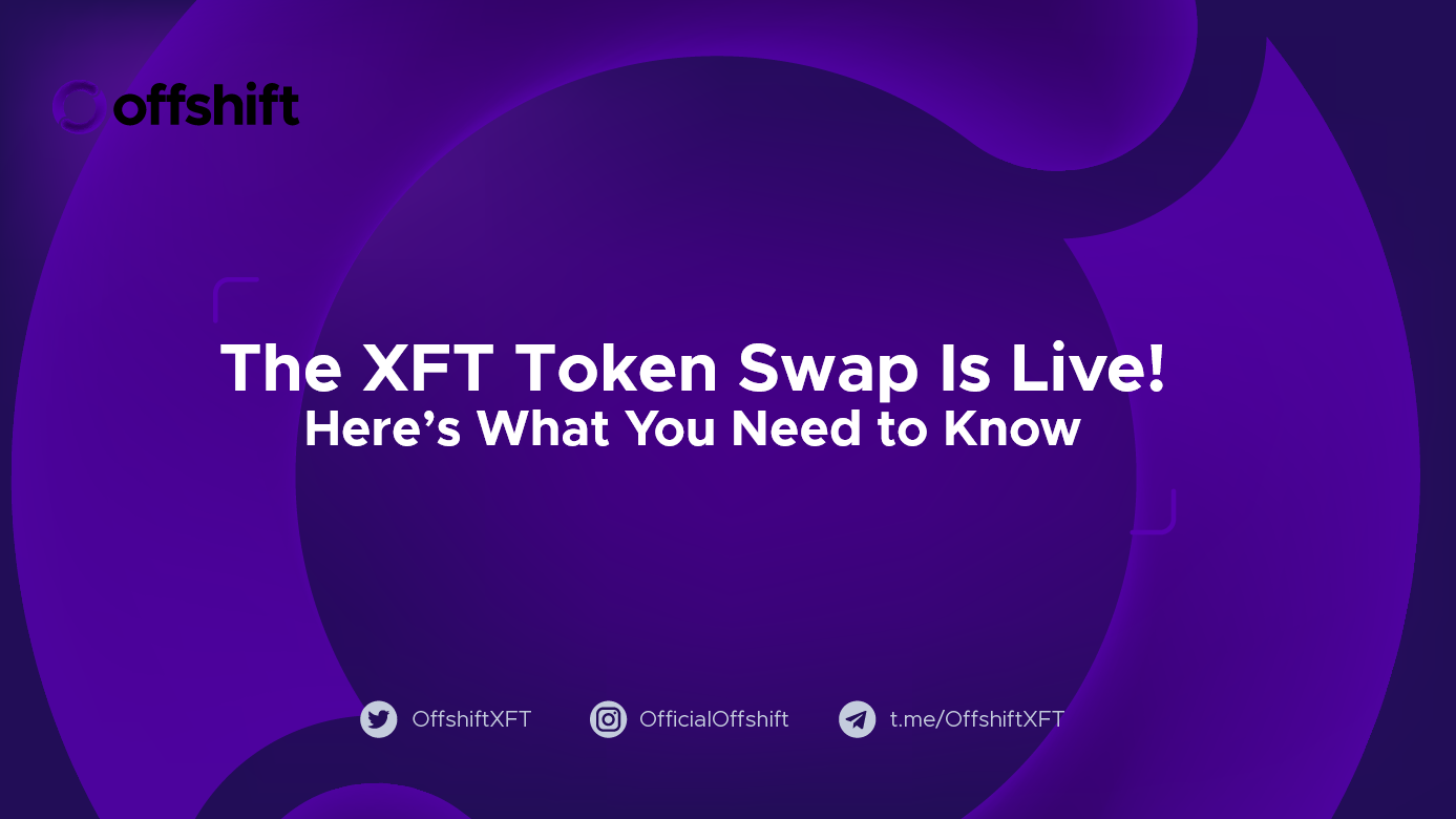 The XFT Token Swap Is Live! Here’s What You Need to Know