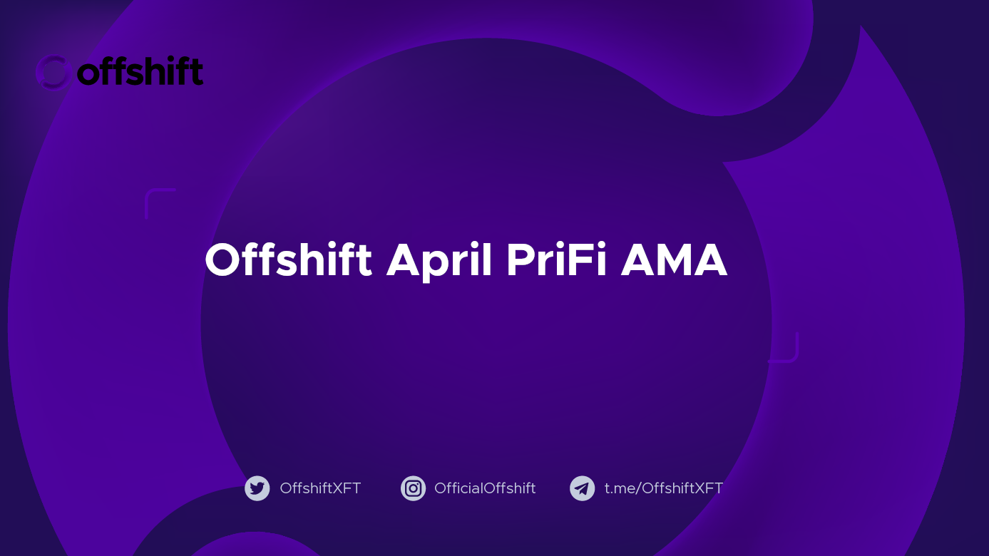 Offshift April PriFi AMA
