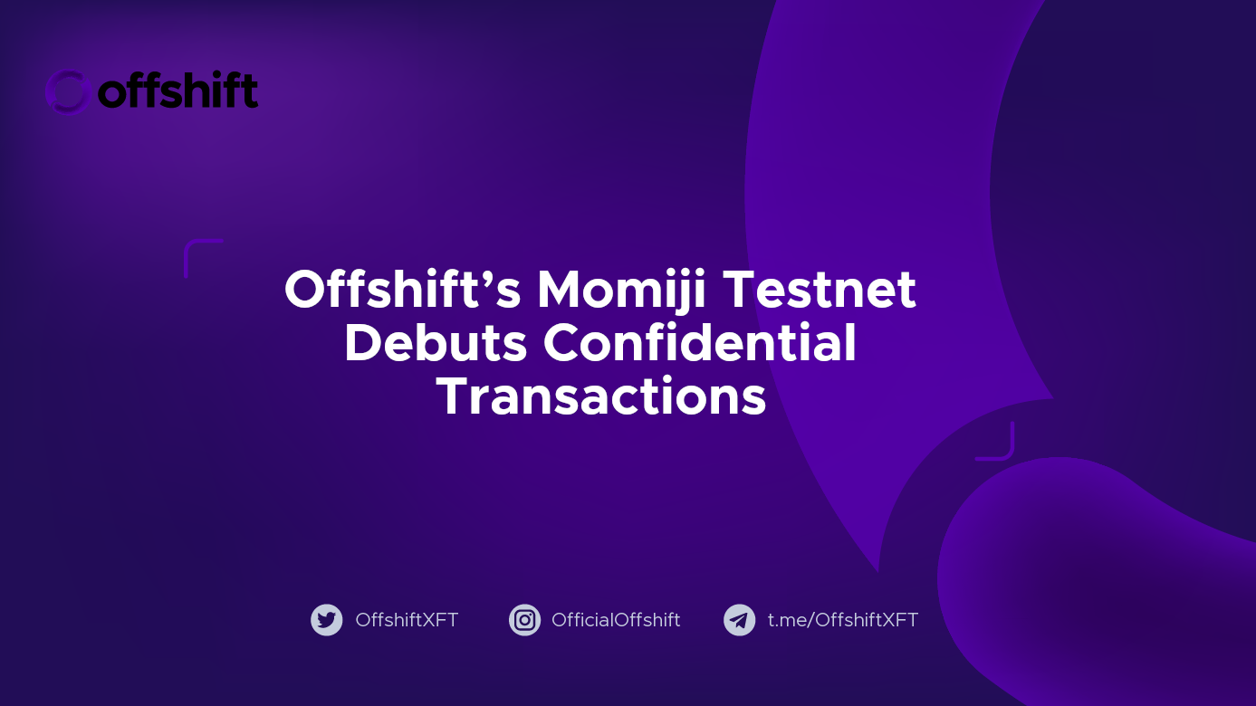 Offshift’s Momiji Testnet Debuts Confidential Transactions