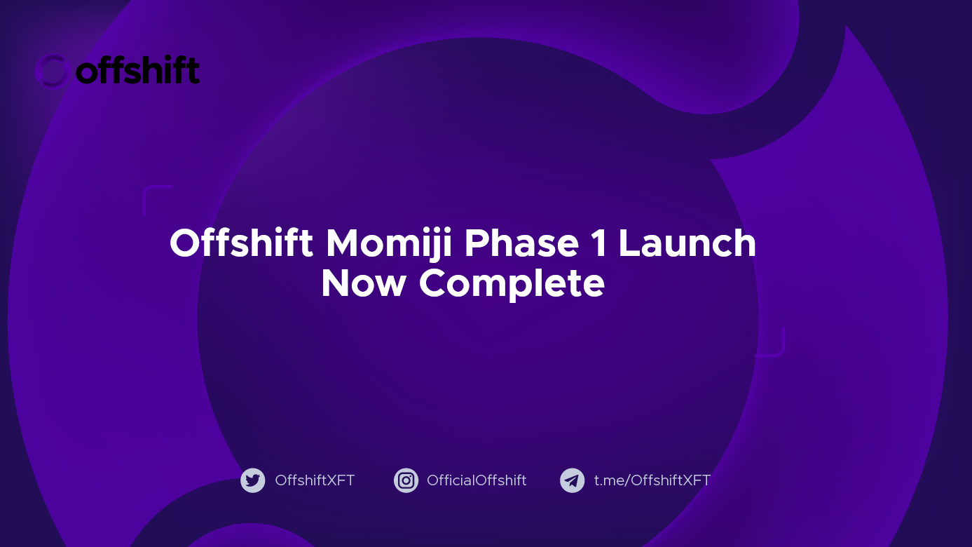 Offshift Momiji Phase 1 Launch Now Complete